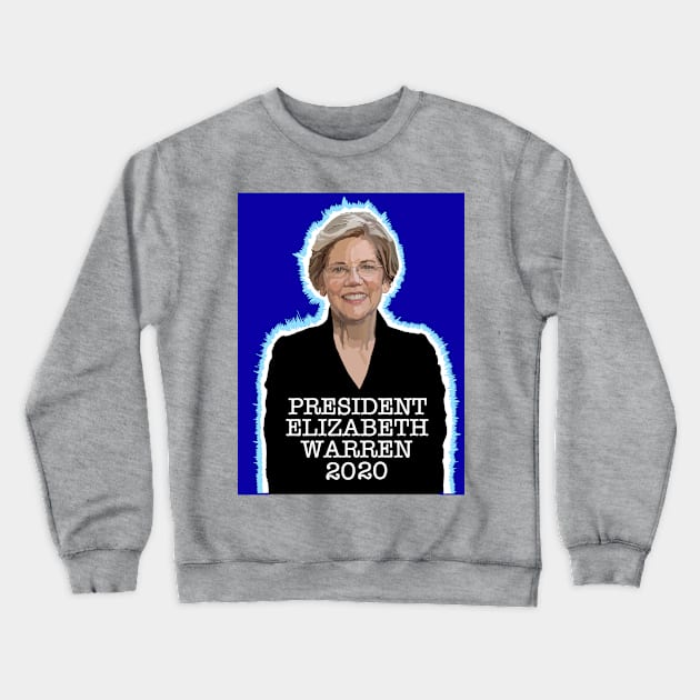 PRESIDENT ELIZABETH WARREN 2020 [2] Crewneck Sweatshirt by SignsOfResistance